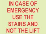 Photoluminescent 190MM Safety Sign -E15 - In Case of Emergency Use The Stairs And Not The Lift