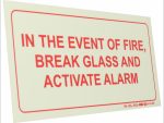 Photoluminescent 190mm Safety Sign F44 In The Event Of A Fire Break Glass and Activate Alarm